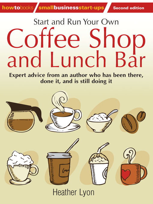 Title details for Start and Run Your Own Coffee Shop and Lunch Bar by Heather Lyon - Wait list